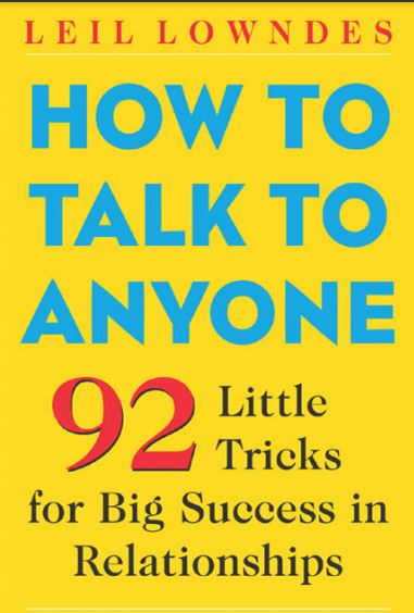 010_How to Talk to Anyone 92 Little Tricks for Big Success in Relationships (Leil Lowndes)